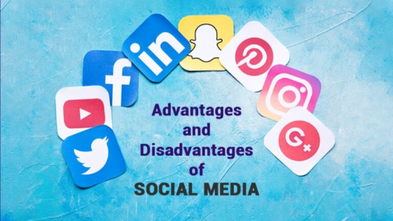 Advantages and Disadvantages of Social Media